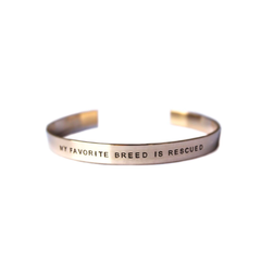 "MY FAVORITE BREED IS RESCUED" - Cuff Bracelet